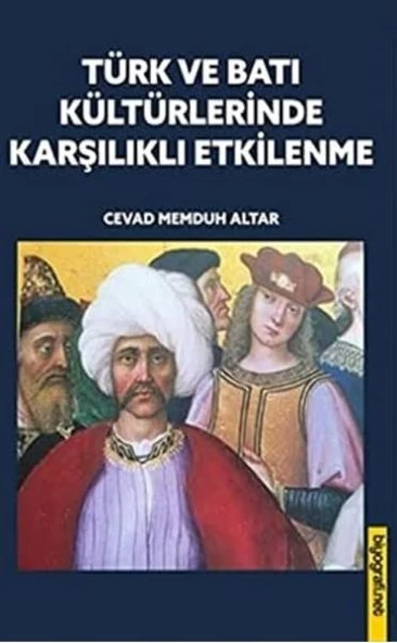 Türk ve Batı Kültürlerinde Karşılıklı Etkilenme - 1