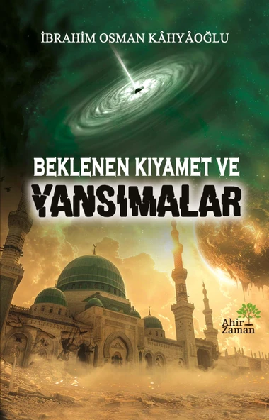 Beklenen Kıyamet ve Yansımalar - İbrahim Osman Kâhyâoğlu - 1