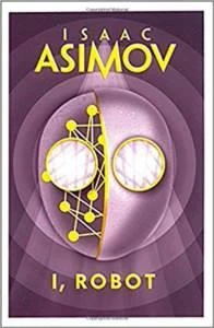 I, Robot - Isaac Asimov