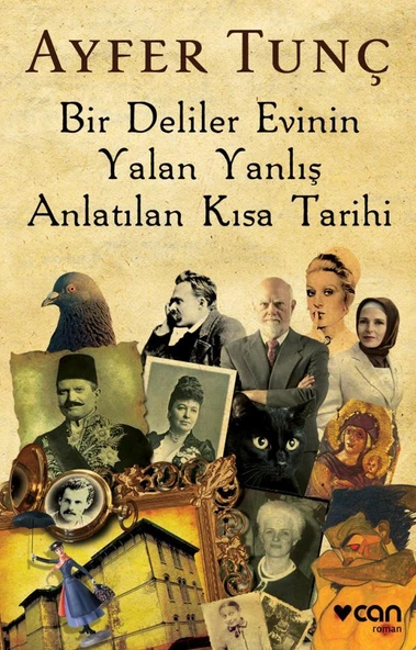 Bir Deliler Evinin Yalan Yanlış Anlatılan Kısa Tarihi - Ayfer Tunç - 1
