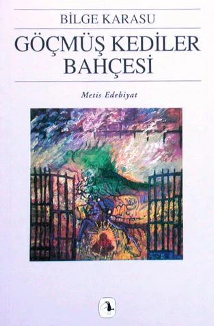 Göçmüş Kediler Bahçesi - Bilge Karasu