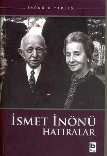 İsmet İnönü Hatıralar - İsmet İnönü