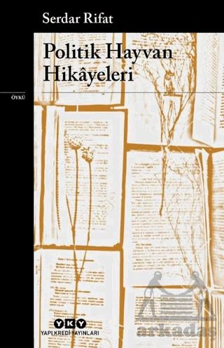 Politik Hayvan Hikâyeleri - Serdar Rifat