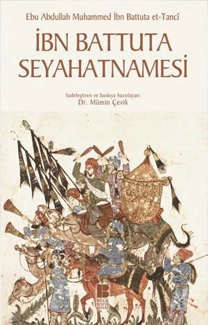 İbn Battuta Seyahatnamesi - Ebu Abdullah Muhammed İbn Battuta Tanci