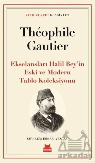 Ekselansları Halil Bey’İn Eski Ve Modern Tablo Koleksiyonu - Theophile Gautier