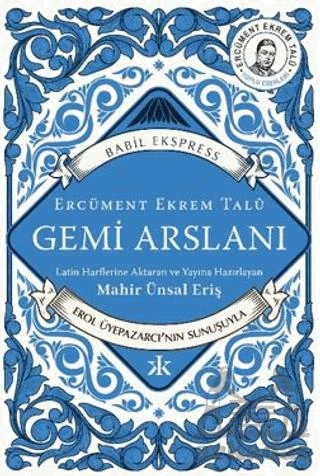 Gemi Arslanı - Ercüment Ekrem Talu - 1