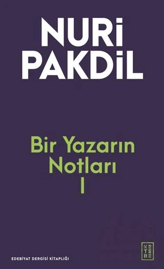 Bir Yazarın Notları I - Nuri Pakdil