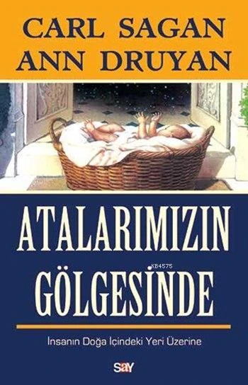 Atalarımızın Gölgesinde; İnsanın Doğa İçindeki Yeri Üzerine - Carl Sagan