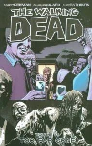The Walking Dead 13: Too Far Gone - Robert Kirkman