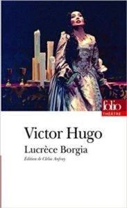 Lucrèce Borgia - Victor Hugo