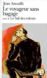 Le voyageur sans bagage - Jean Anouilh
