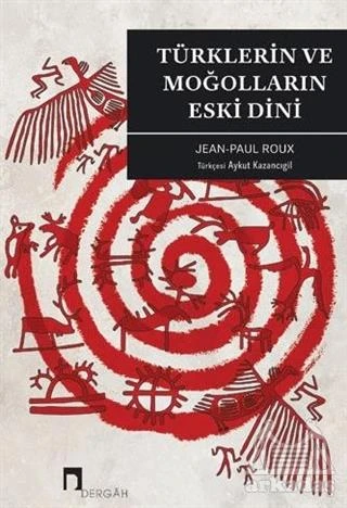 Türklerin Ve Moğolların Eski Dini - Jean-Paul Roux