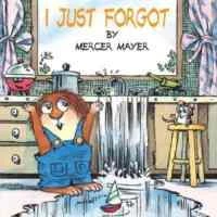 I Just Forgot (Little Critter) - Mercer Mayer