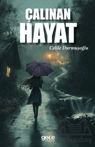 Çalınan Hayat - Celile Durmuşoğlu