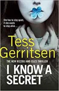 I Know A Secret (Rizzoli & Isles 12) - Tess Gerritsen