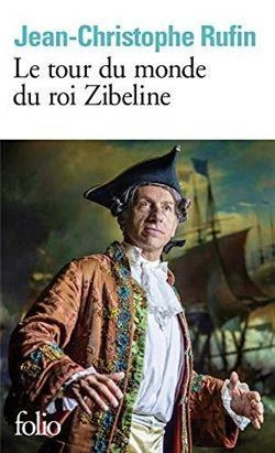 Le tour du monde du roi Zibeline - Jean Christophe Rufin