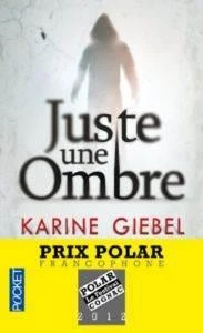 Juste une Ombre - Karine Giebel
