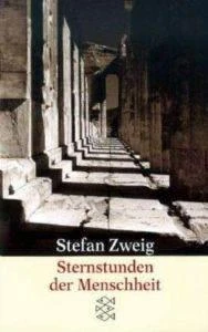 Sternstunden der menscheit - Stefan Zweig