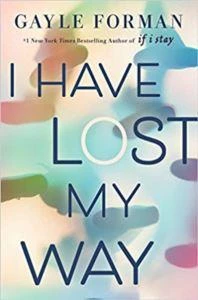 I Have Lost My Way - Gayle Forman