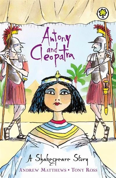 A Shakespeare Story: Antony and Cleopatra - Andrew Matthews - 1