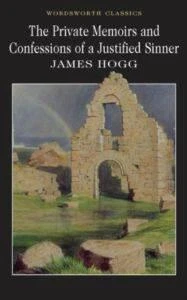 The Private Memoirs & Confessions of a Justified Sinner - James Hogg