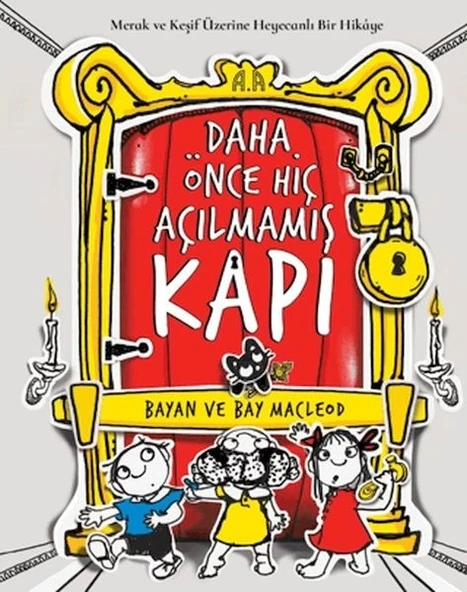 Daha Önce Hiç Açılmamış Kapı- Merak ve Keşif Üzerine Heyecanlı Bir Hikâye