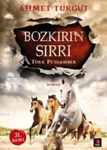 Bozkırın Sırrı : Türk Peygamber - Ahmet Turgut