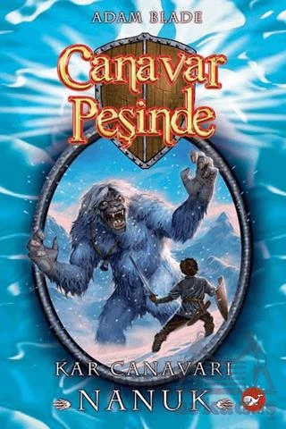 Canavar Peşinde 5 - Kar Canavarı Nanuk - Adam Blade