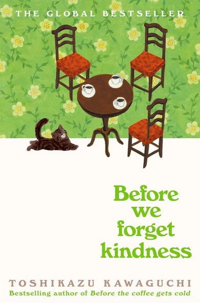 Before We Forget Kindness (Before The Coffee Gets Cold 5) - Kawaguchi Toshikazu