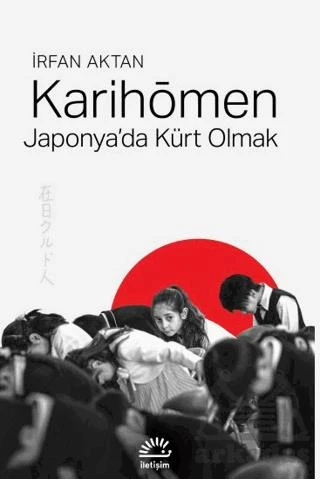 Karihōmen/Japonya'da Kürt Olmak - İrfan Aktan - 2