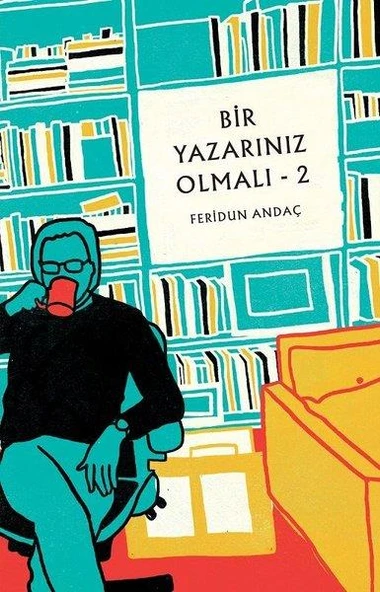 Bir Yazarınız Olmalı - 2 - Feridun Andaç