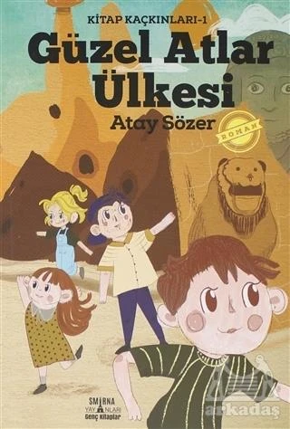 Güzel Atlar Ülkesi - Kitap Kaçkınları-1 - Atay Sözer
