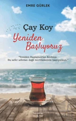 Çay Koy Yeniden Başlıyoruz - Emre Gürlek