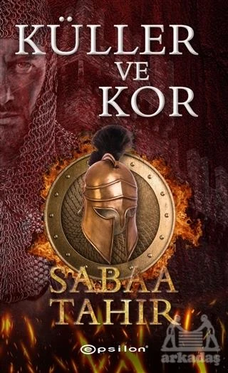 Küller Ve Kor - Sabaa Tahir