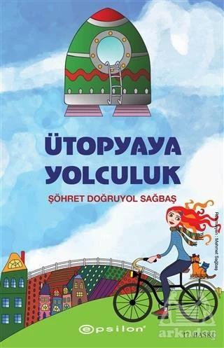 Ütopyaya Yolculuk - Şöhret Doğruyol Sağbaş