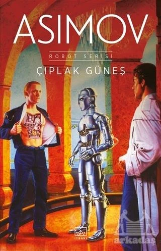 Çıplak Güneş - Robot Serisi 2. Kitap - Isaac Asimov