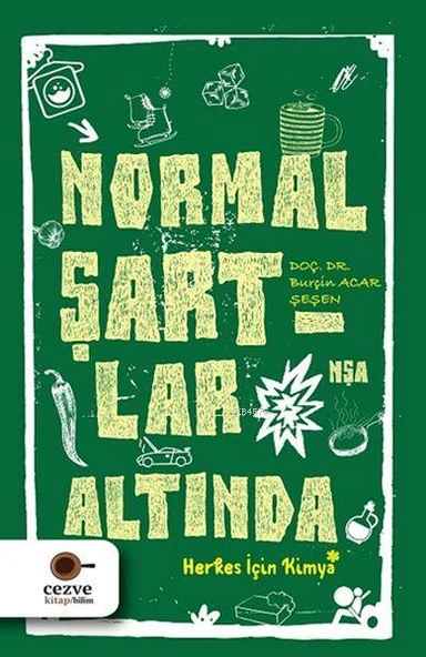 Normal Şartlar Altında; Herkes İçin Kimya - Burçin Acar Şeşen