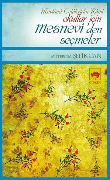 Okullar İçin Mesneviden Seçmeler - Mevlana Celaleddin-i Rumi