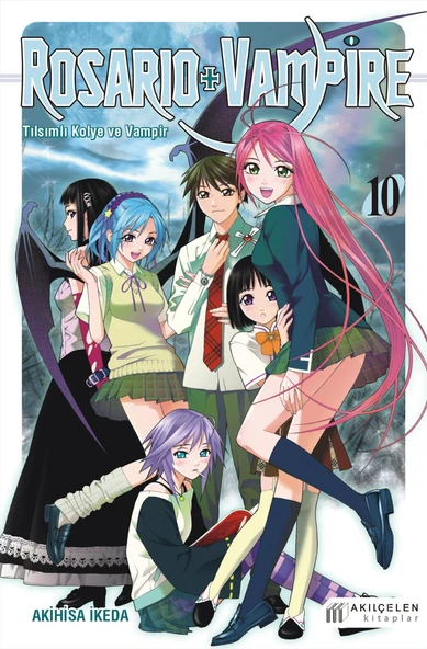 Rosario + Vampire - Tılsımlı Kolye ve Vampir 10 - Akihisa İkeda