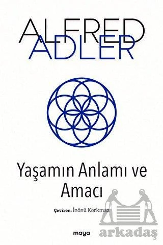 Yaşamın Anlamı Ve Amacı - Alfred Adler