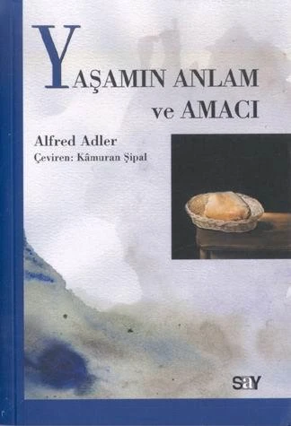 Yaşamın Anlam Ve Amacı - Alfred Adler