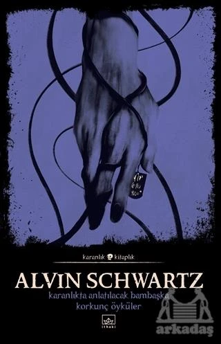 Karanlıkta Anlatılacak Bambaşka Korkunç Öyküler - Korkunç Öyküler 2 - Alvin Schwartz