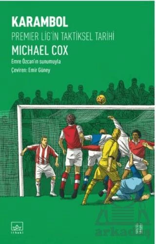 Karambol: Premier Lig’İn Taktiksel Tarihi - Michael Cox
