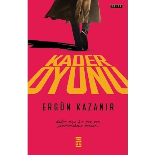 KADER OYUNU  ERGÜN KAZANIR  TİMAŞ