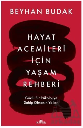 Hayat Acemileri İçin Yaşam Rehberi - Beyhan Budak