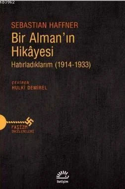 Bir Alman'ın Hikayesi; Hatırladıklarım (1914-1933) - Sebastian Haffner - 1