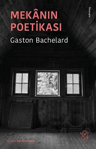 Mekanın Poetikası - Gaston Bachelard