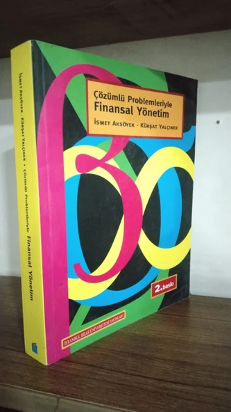 Çözümlü Problemleriyle Finansal Yönetim --- İsmet Aksöyek-Kürşat Yalçıner ürün görseli
