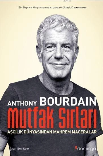 Mutfak Sırları; Aşçılık Dünyasından Mahrem Maceralar - Anthony Bourdain