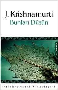 Bunları Düşün - Jiddu Krishnamurti
